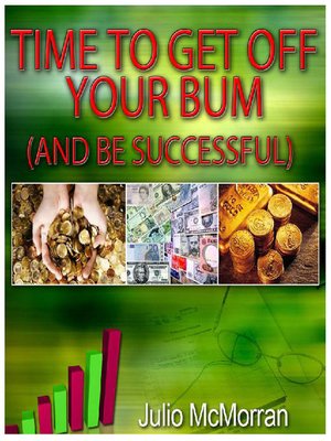 cover image of Time to Get Off Your Bum (And Be Successful)